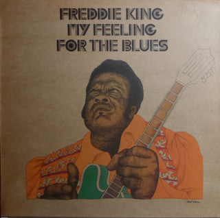 Freddie King : My Feeling For The Blues (LP, Album, RE)