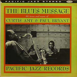 Curtis Amy & Paul Bryant : The Blues Message (LP, Album)