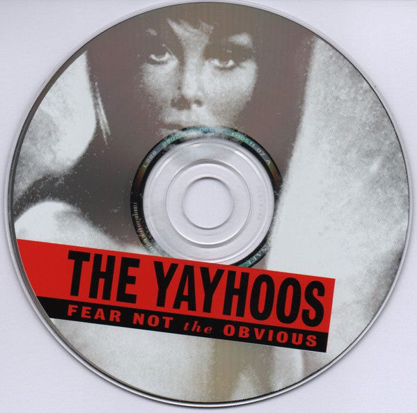 The Yayhoos : Fear Not The Obvious (CD, Album)