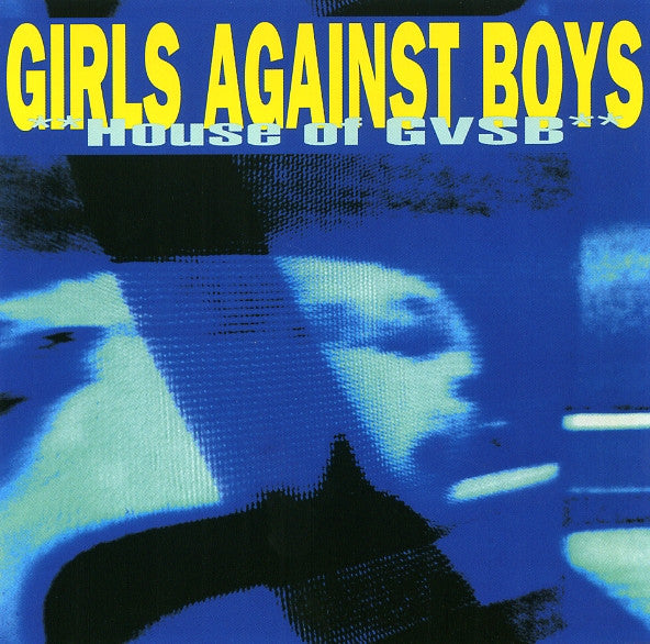 Girls Against Boys : **House Of GVSB** (CD, Album, Dig)