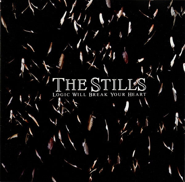 The Stills : Logic Will Break Your Heart (CD, Album)