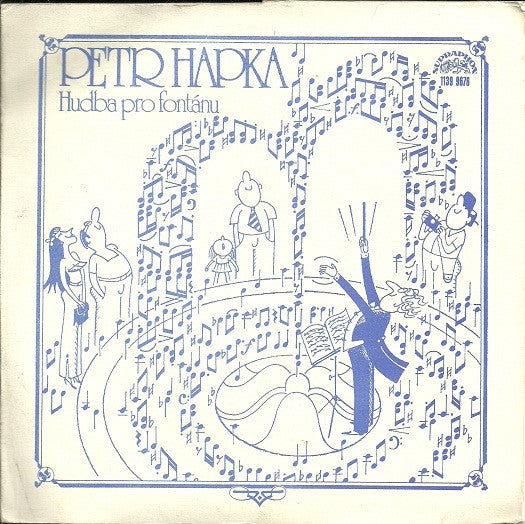 Petr Hapka / Miroslav Horníček : Hudba Pro Fontánu / Dopis Fontáně (7", RP)