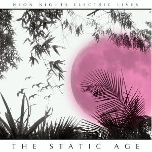 The Static Age : Neon Nights Electric Lives (CD, Album)