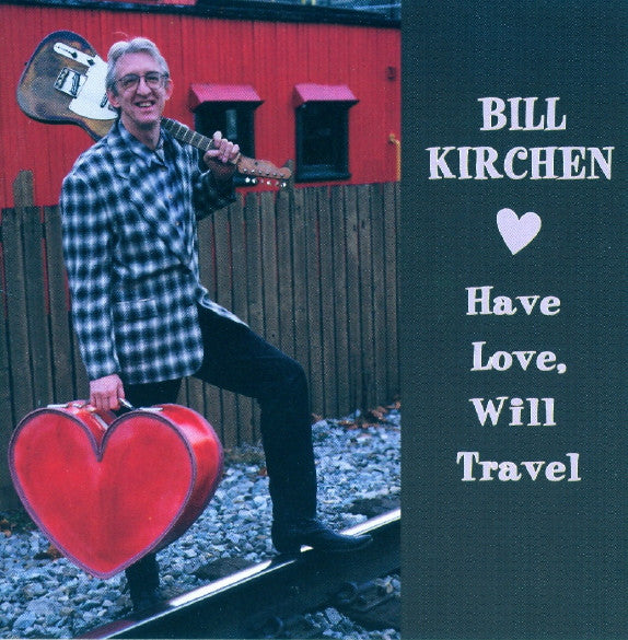Bill Kirchen : Have Love, Will Travel (CD, Album)