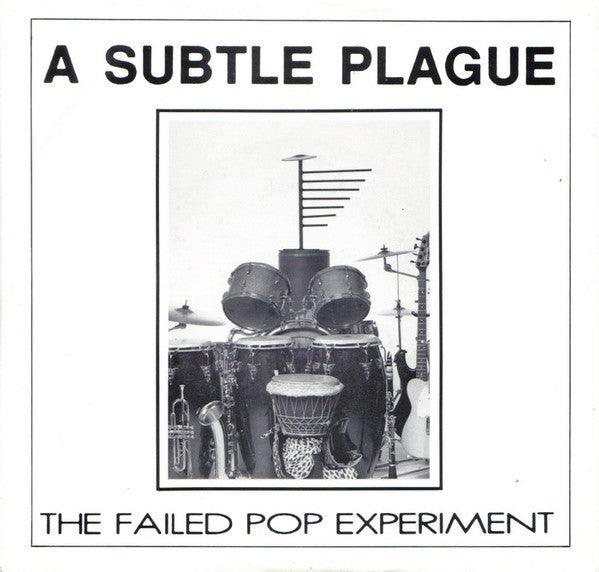 A Subtle Plague : The Failed Pop Experiment (7", Single)