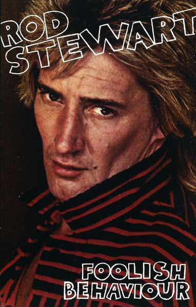 Rod Stewart : Foolish Behaviour (Cass, Album)