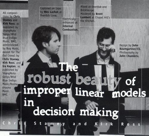 Chris Stamey & Kirk Ross (2) : The Robust Beauty Of Improper Linear Models In Decision Making (CD, Album)