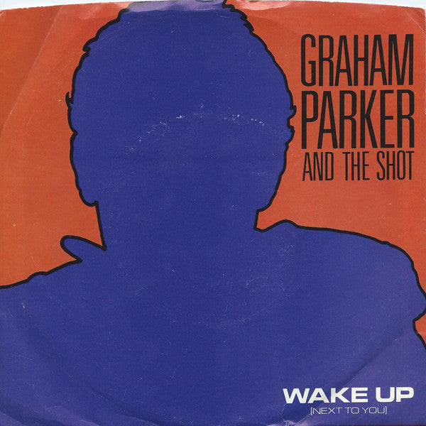 Graham Parker And The Shot : Wake Up (Next To You) (7", Single, Promo, AR)
