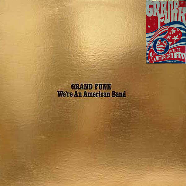 Grand Funk* : We're An American Band (LP, Album)