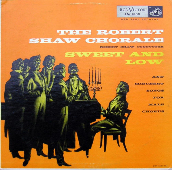 The Robert Shaw Chorale : Sweet And Low And Schubert Songs For A Male Chorus (LP, Album, RP)