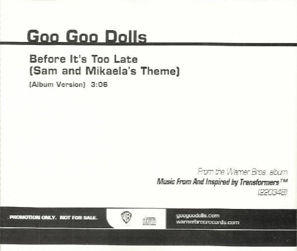 Goo Goo Dolls : Before It's Too Late (Sam And Mikaela's Theme) (CD, Single, Promo)