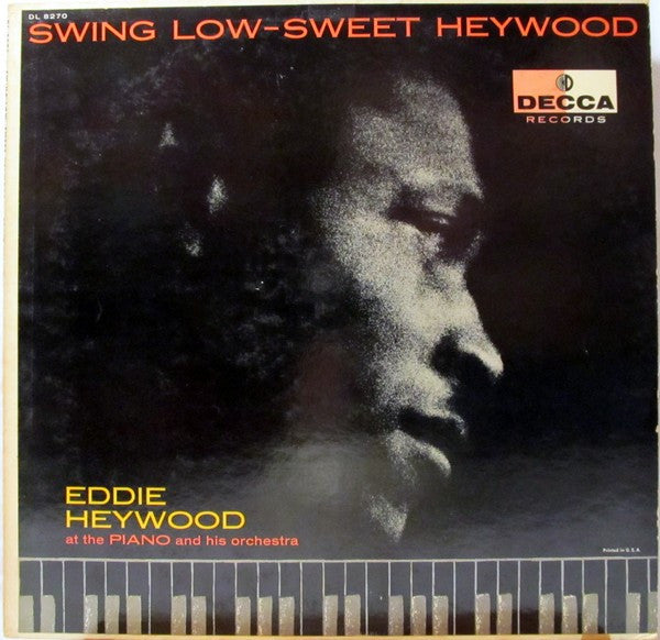 Eddie Heywood At The Piano And Eddie Heywood And His Orchestra : Swing Low-Sweet Heywood (LP, Album, Mono)