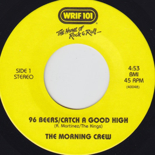 The Morning Crew : 96 Beers/Catch A Good High / The Wake-Up Song (7")