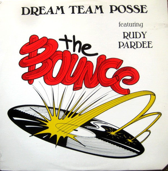 Dream Team Posse Featuring Rudy Pardee : The Bounce (12")