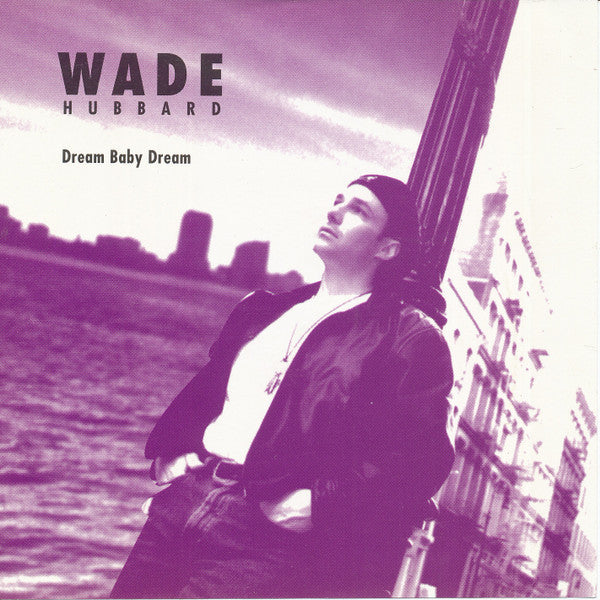 Wade Hubbard : Dream Baby Dream (CD, Single,  )