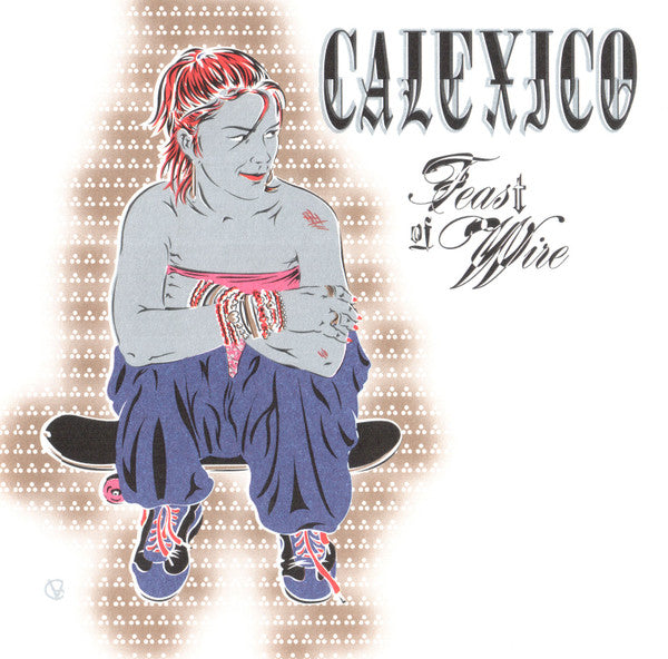 Calexico : Feast Of Wire (CD, Album)