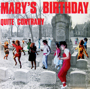 Mary's Birthday : Quite Contrary (12")