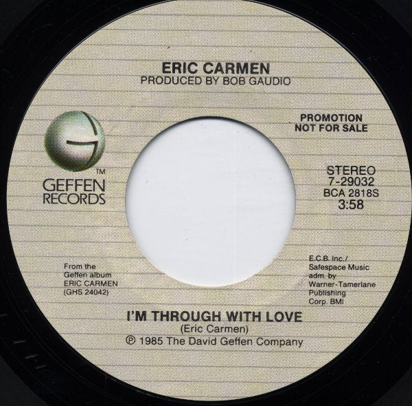 Eric Carmen : I'm Through With Love (7", Single, Promo, Styrene)