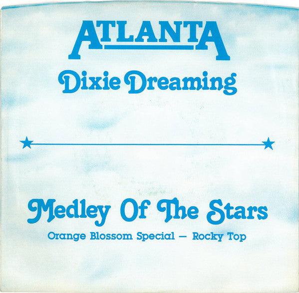 Atlanta (6) : Dixie Dreaming / Medley Of The Stars (7", Blu)