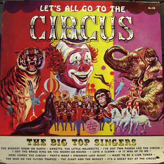 The Big Top Singers : Let's All Go To The Circus (LP, Album)