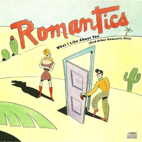 Romantics* : What I Like About You (And Other Romantic Hits) (CD, Comp, RM)