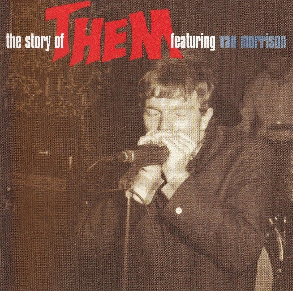 Them (3) Featuring Van Morrison : The Story Of Them Featuring Van Morrison (The Anthology 1964-1966) (2xCD, Comp, RM)