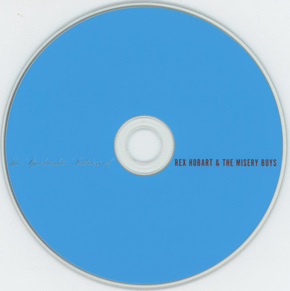 Rex Hobart And The Misery Boys : The Spectacular Sadness Of (CD, Album)