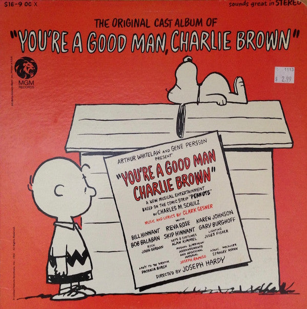 Clark Gesner / With Bill Hinnant, Reva Rose, Karen Johnson (2), Bob Balaban, Skip Hinnant, Gary Burghoff Presented By Arthur Whitelaw, Gene Persson : "You're A Good Man, Charlie Brown" (The Original Cast Album) (LP, Album, RE, PRC)