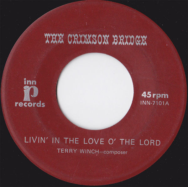 The Crimson Bridge : Livin' In The Love O' The Lord / Now Is The Time (7", Single)