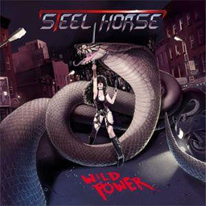 Steel Horse : Wild Power (CD, Album, Ltd, Num, RE)