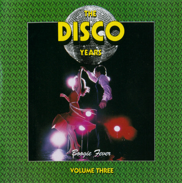 Various : The Disco Years (Boogie Fever) Volume Three (CD, Comp, RM, All)