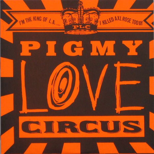 Pigmy Love Circus : I'm The King Of L.A. ...I Killed Axl Rose Today (7", Blu)