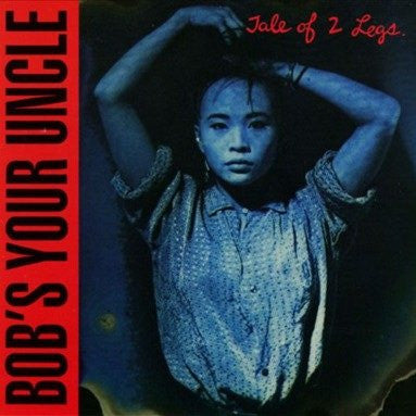 Bob's Your Uncle : Tale Of 2 Legs (LP, Album)