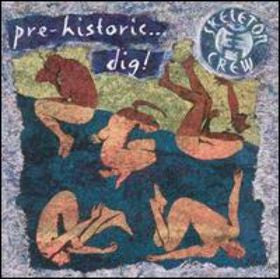 Skeleton Crew (8) : Pre-Historic...Dig! (CD, Album, Enh)