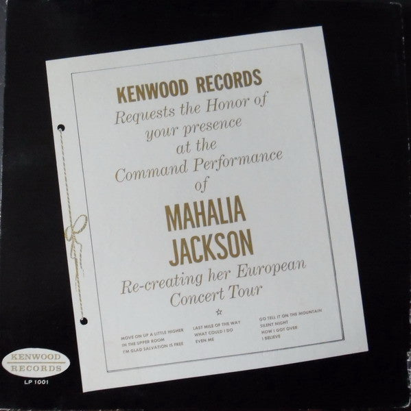 Mahalia Jackson : Kenwood Records Requests The Honor Of Your Presence At The Command Performance Of Mahalia Jackson Re-Creating Her European Concert Tour (LP, Comp, RE)