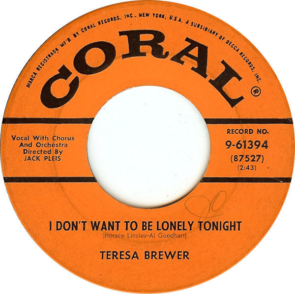 Teresa Brewer : I Don't Want To Be Lonely Tonight (7", Single)