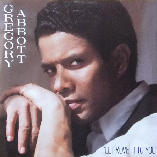 Gregory Abbott : I'll Prove It To You (7", Single)