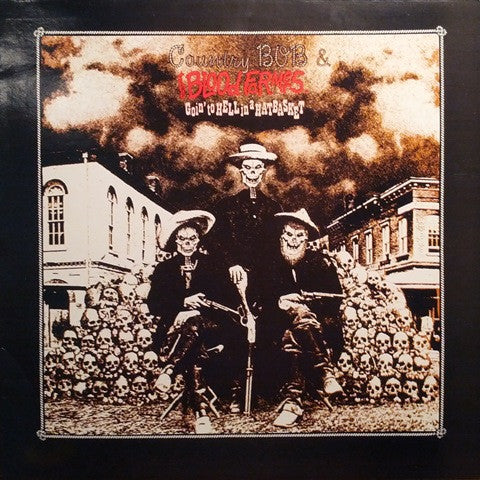 Country Bob & The Bloodfarmers : Goin To Hell In A Hatbasket (12", Album)