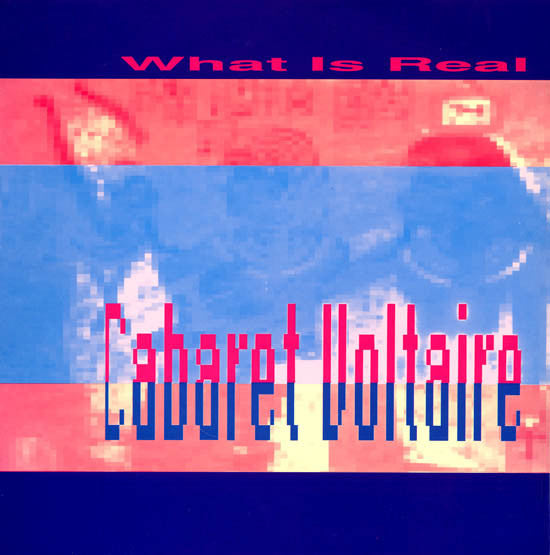 Cabaret Voltaire : What Is Real (12")