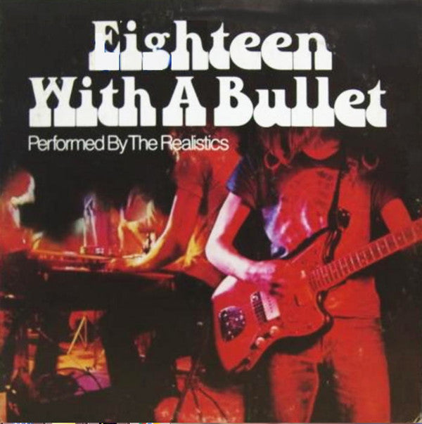 The Realistics (4) : Eighteen With A Bullet (LP, Club)