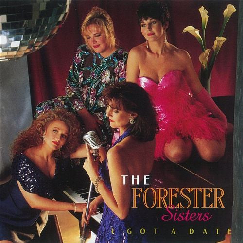 The Forester Sisters : I Got A Date (CD, Album)