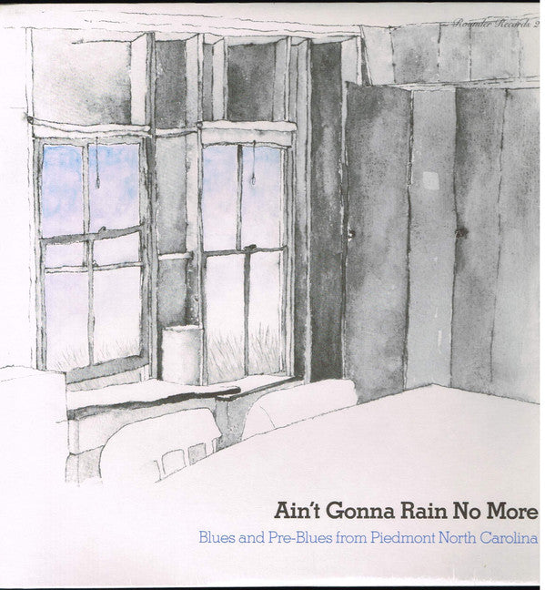 Various : Ain't Gonna Rain No More (Blues And Pre-Blues From Piedmont North Carolina) (LP)