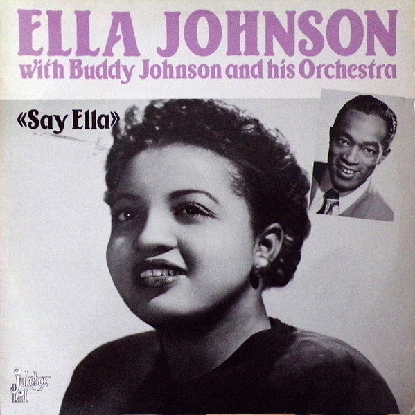 Ella Johnson With Buddy Johnson And His Orchestra : Say Ella (LP, Comp, Mono)