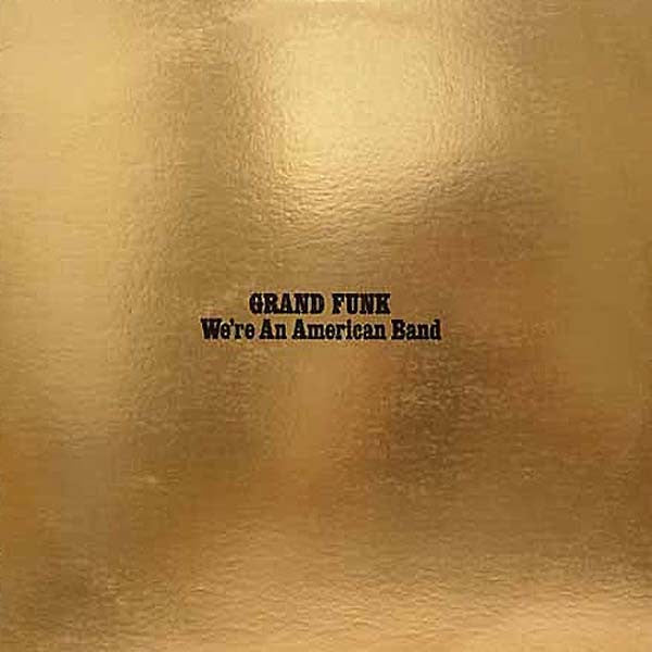 Grand Funk Railroad : We're An American Band (LP, Album, Win)