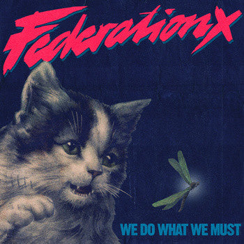 Federation X (2) : We Do What We Must (LP)