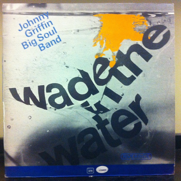 Johnny Griffin Big Soul Band* : Wade In The Water (LP, Album, Mono, RE)