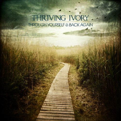 Thriving Ivory : Through Yourself & Back Again (CD, Album)