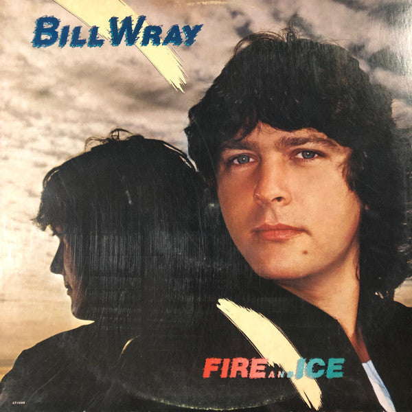 Bill Wray : Fire And Ice (LP, Album)