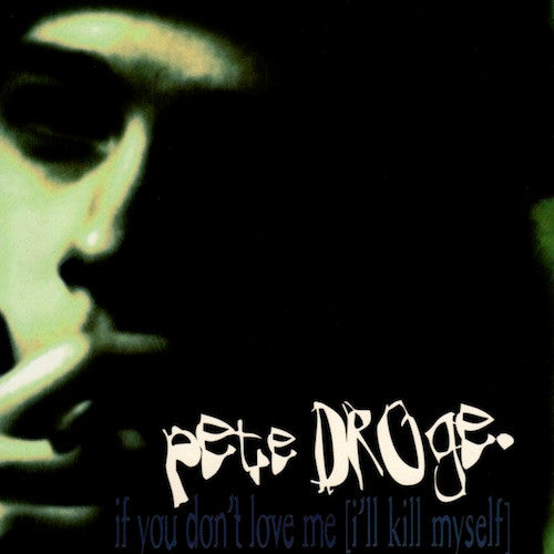 Pete Droge : If You Don't Love Me (I'll Kill Myself) (CD, Single, Promo)