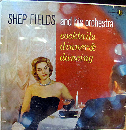 The Shep Fields Orchestra : Cocktails, Dinner & Dancing (LP)